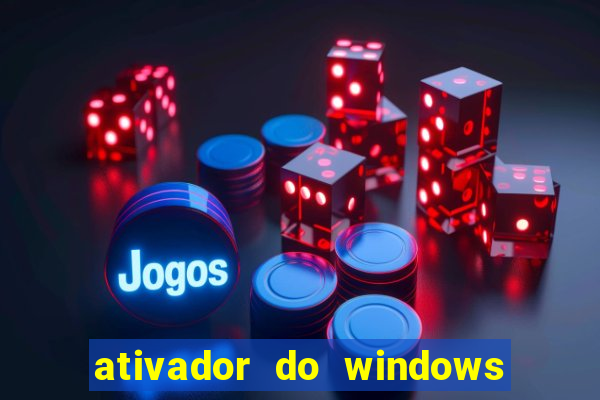 ativador do windows 7 ultimate